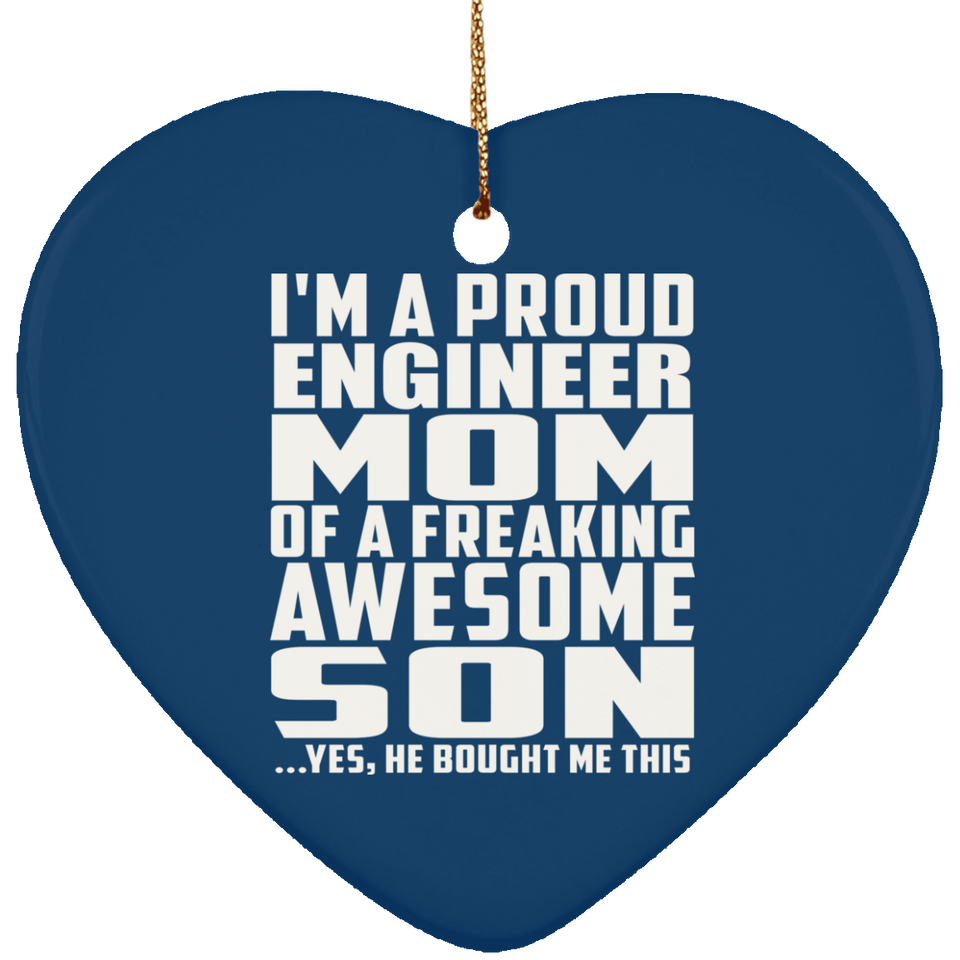 Proud Engineer Mom Of Awesome Son - Heart Ornament