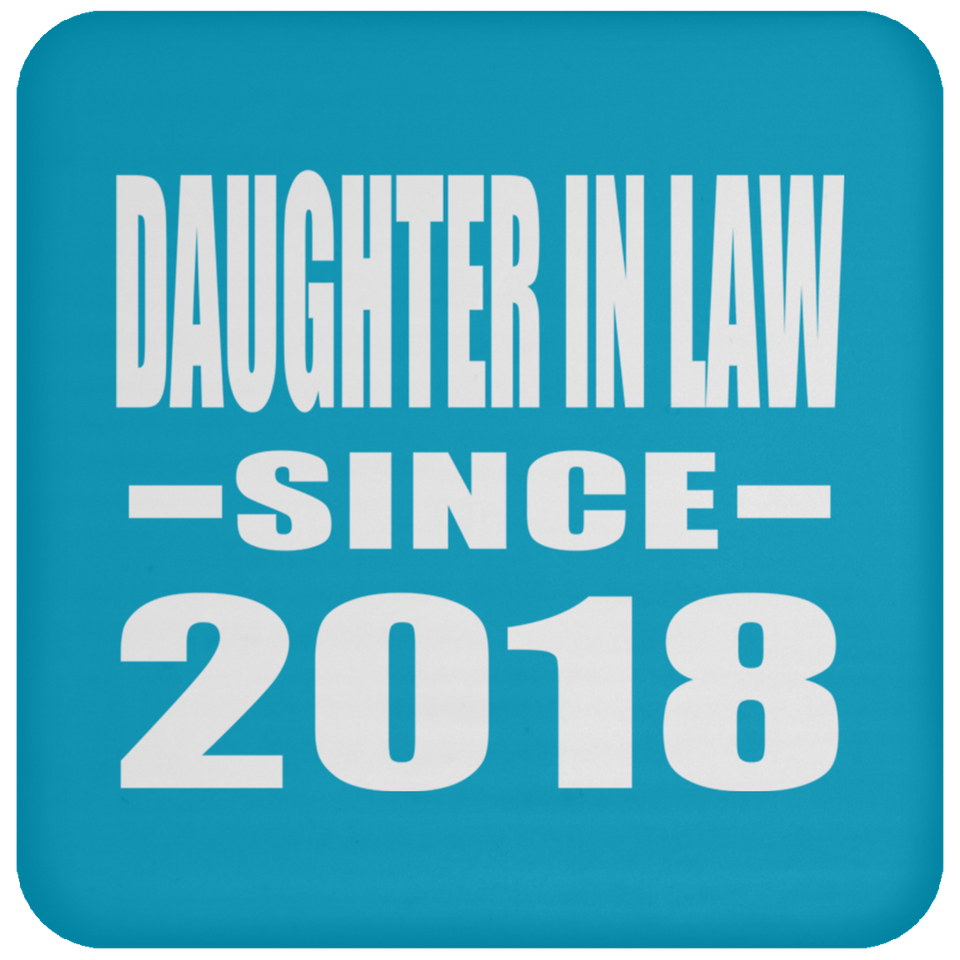 Daughter In Law Since 2018 - Drink Coaster