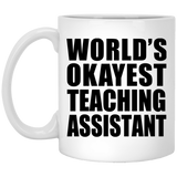 World's Okayest Teaching Assistant - 11 Oz Coffee Mug