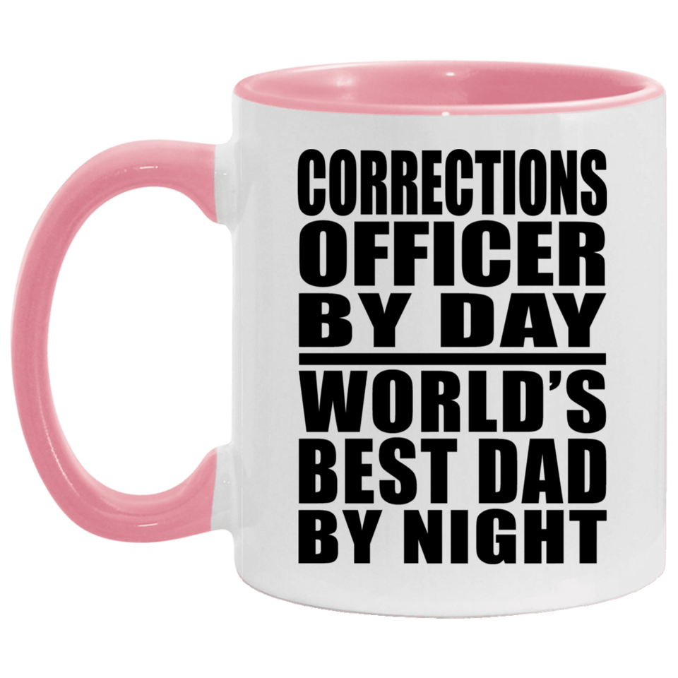 Corrections Officer By Day World's Best Dad By Night - 11oz Accent Mug Pink