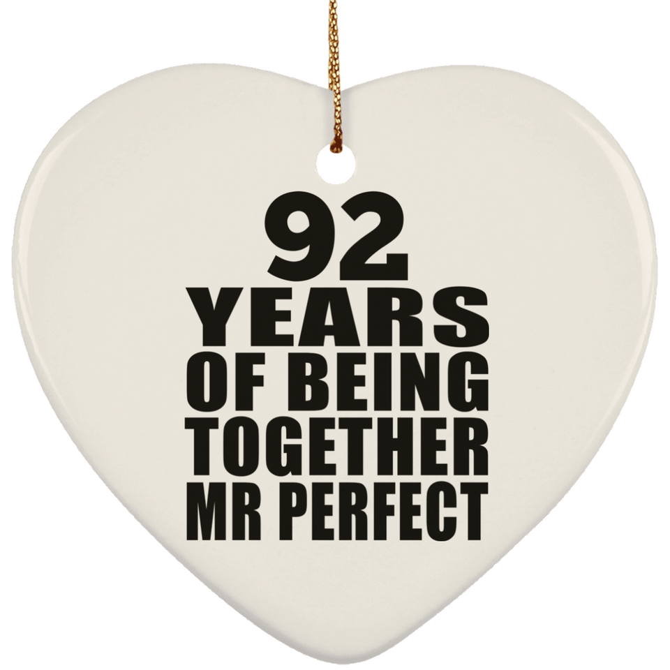 92nd Anniversary 92 Years Of Being Mr Perfect - Heart Ornament