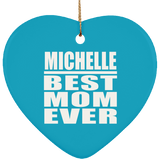 Michelle Best Mom Ever - Heart Ornament