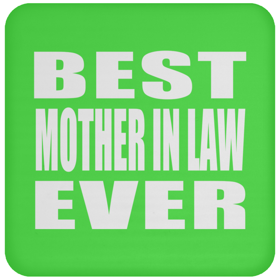 Best Mother In Law Ever - Drink Coaster