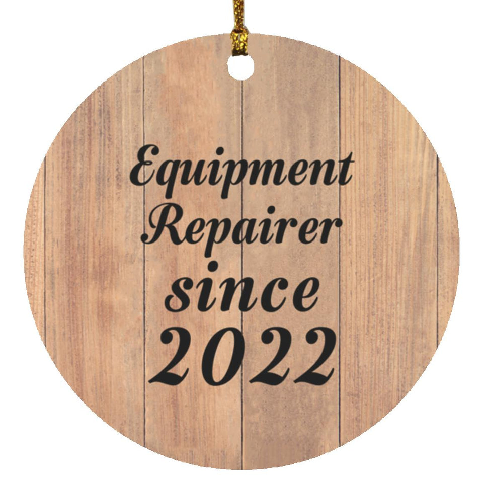 Equipment Repairer Since 2022 - Circle Ornament C