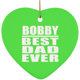 Bobby Best Dad Ever - Heart Ornament