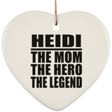 Heidi The Mom The Hero The Legend - Heart Ornament