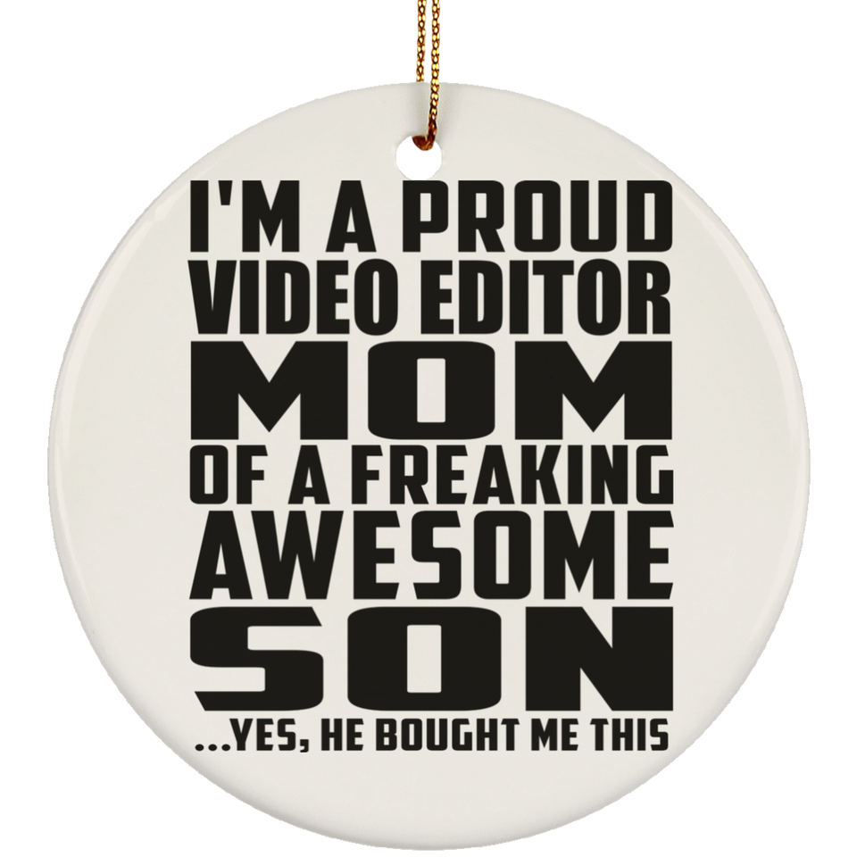 Proud Video Editor Mom Of Awesome Son - Circle Ornament