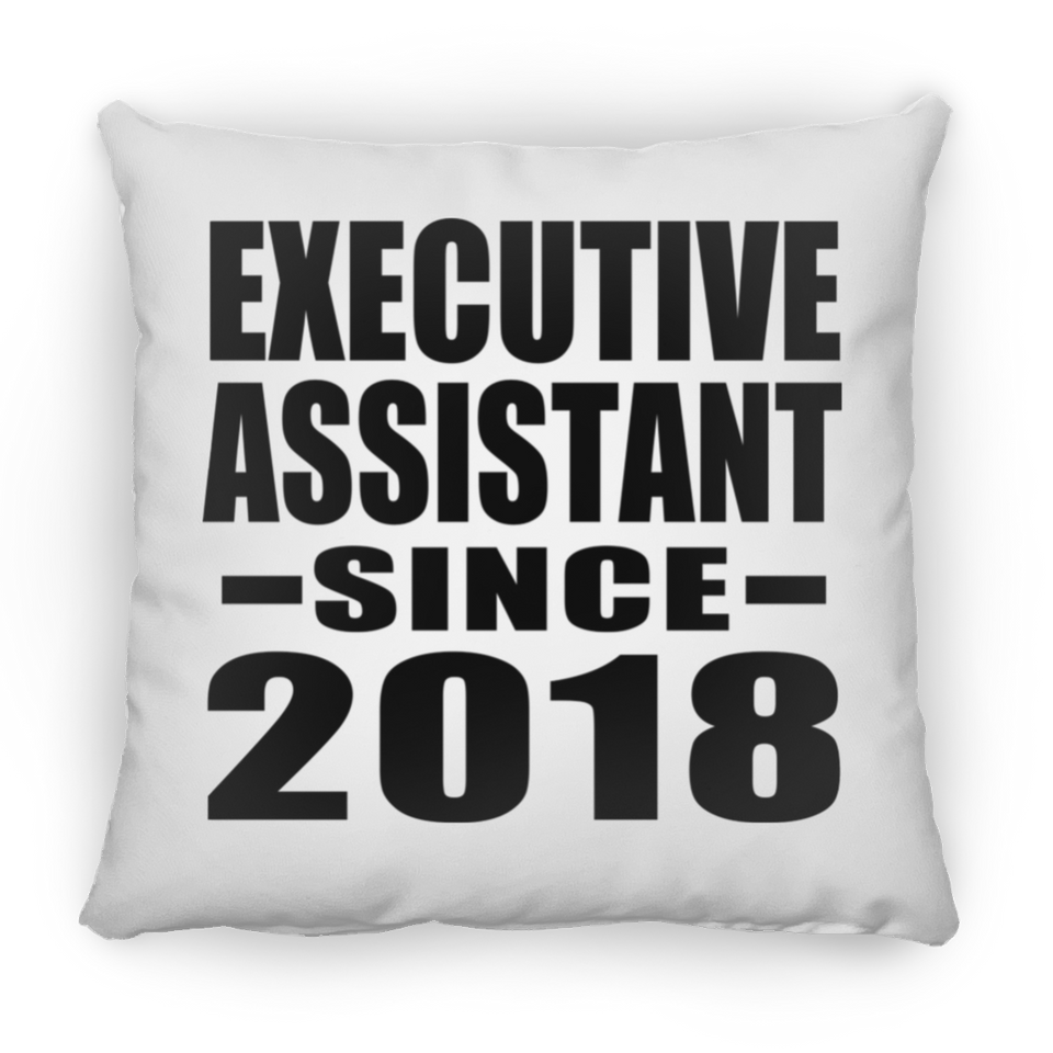 Executive Assistant Since 2018 - Throw Pillow