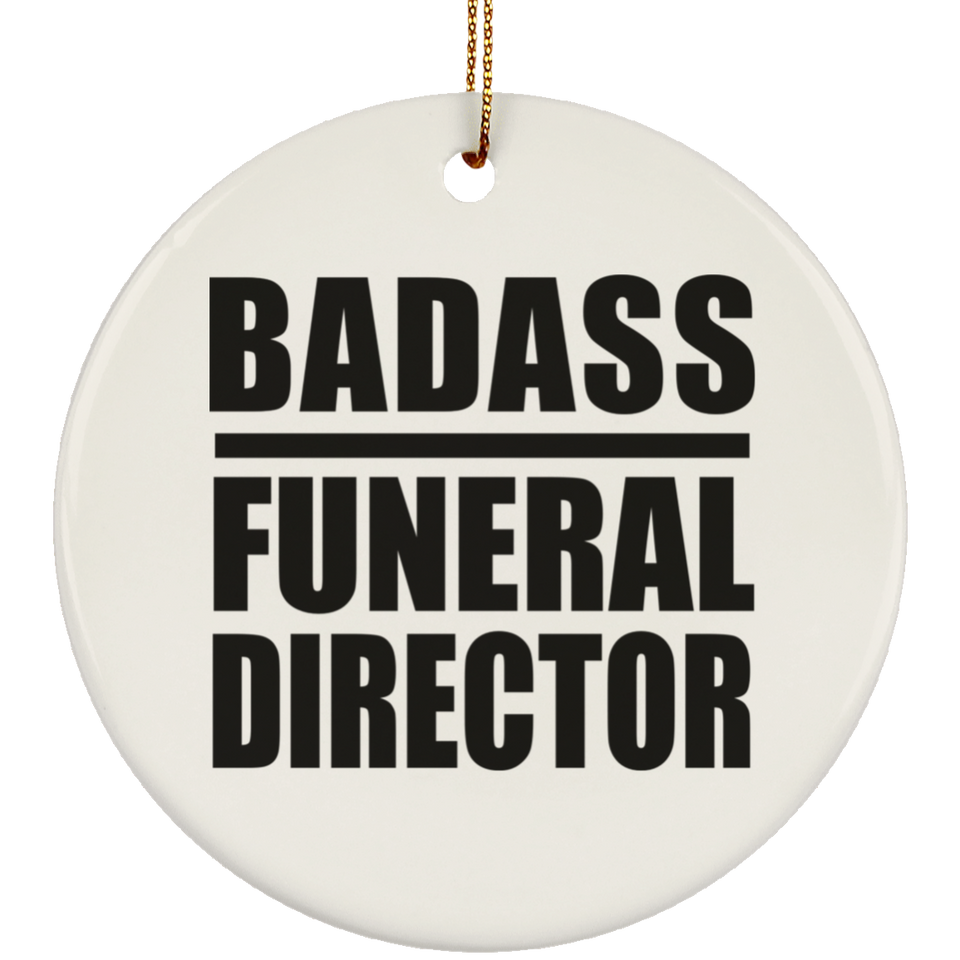 Badass Funeral Director - Circle Ornament