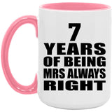 7th Anniversary 7 Years of Being Mrs Always Right - 15oz Accent Mug Pink