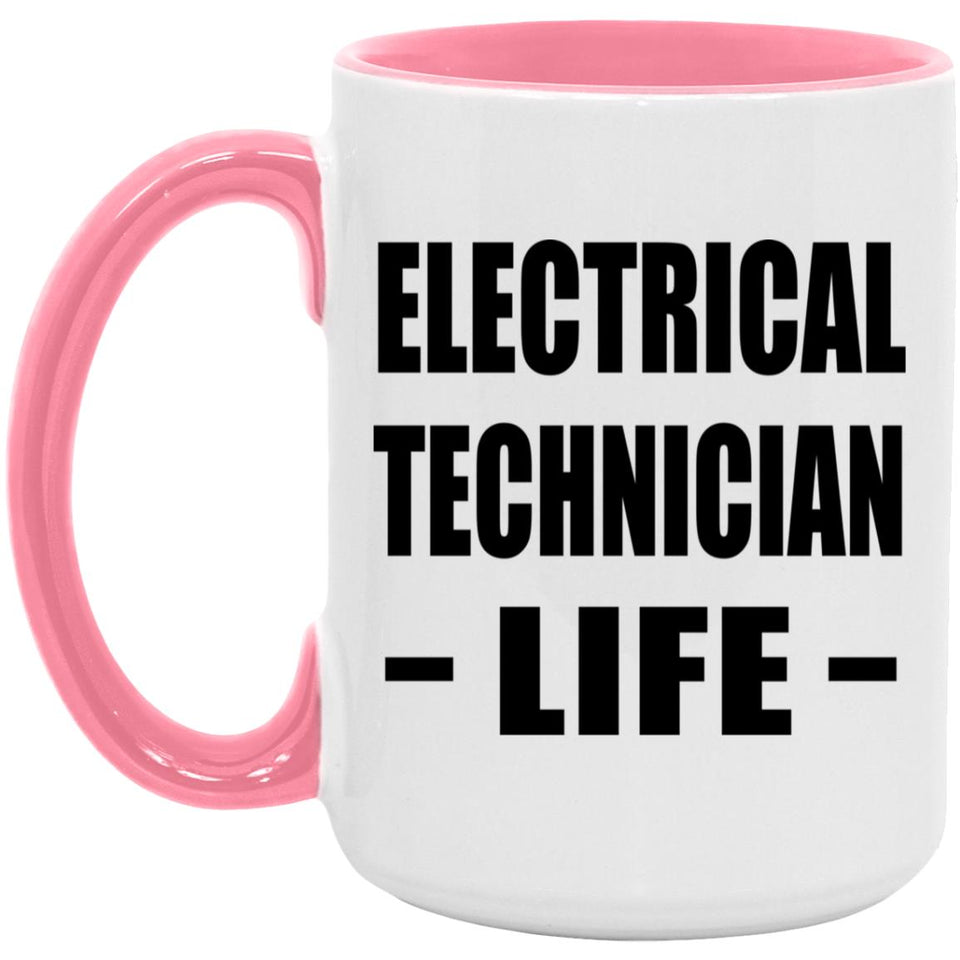 Electrical Technician Life - 15oz Accent Mug Pink