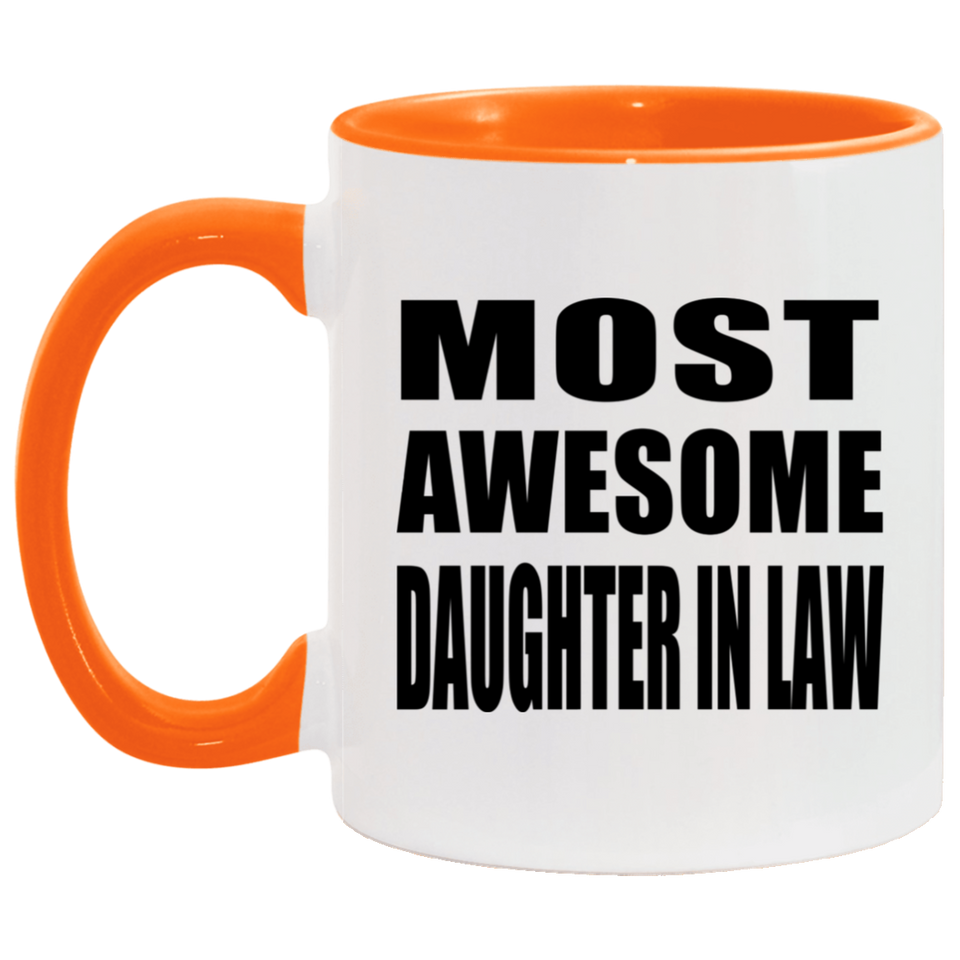 Most Awesome Daughter In Law - 11oz Accent Mug Orange