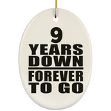 9th Anniversary 9 Years Down Forever to Go - Oval Ornament