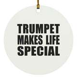 Trumpet Makes Life Special - Circle Ornament