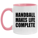 Handball Makes Life Complete - 11oz Accent Mug Pink