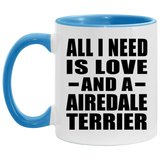 All I Need Is Love And A Airedale Terrier - 11oz Accent Mug Blue
