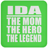 Ida The Mom The Hero The Legend - Drink Coaster