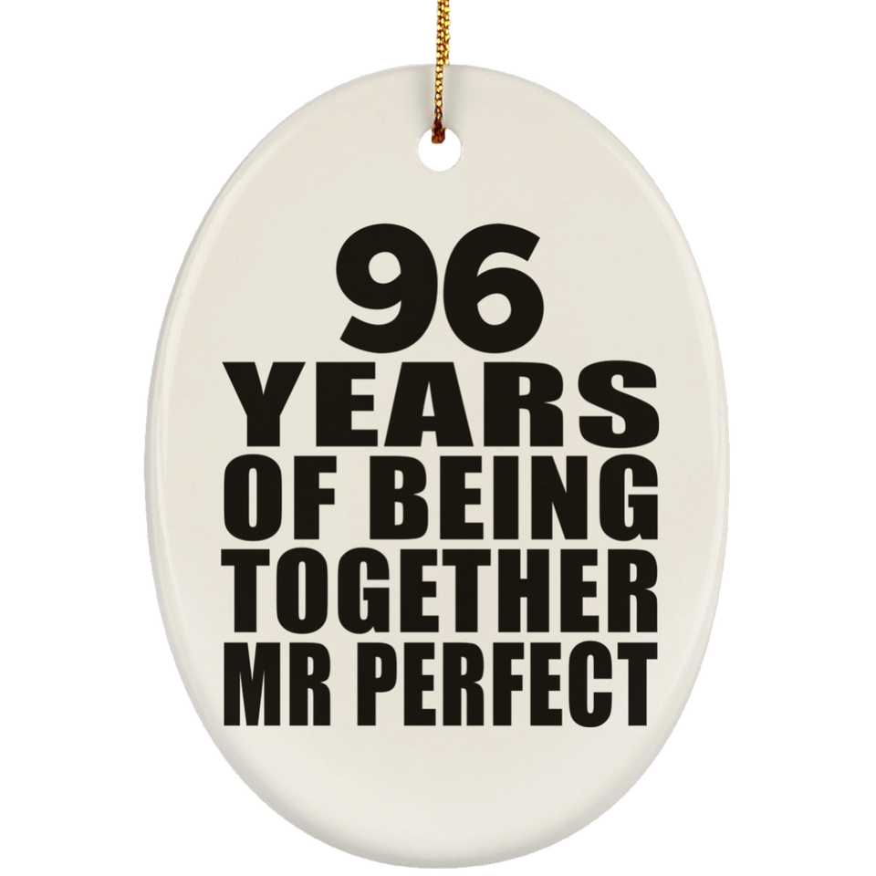 96th Anniversary 96 Years Of Being Mr Perfect - Oval Ornament