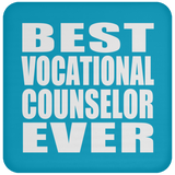 Best Vocational Counselor Ever - Drink Coaster