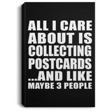 All I Care About Is Collecting Postcards - Canvas Portrait