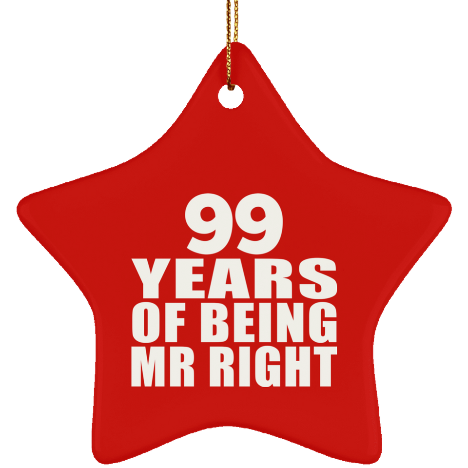 99th Anniversary 99 Years Of Being Mr Right - Star Ornament