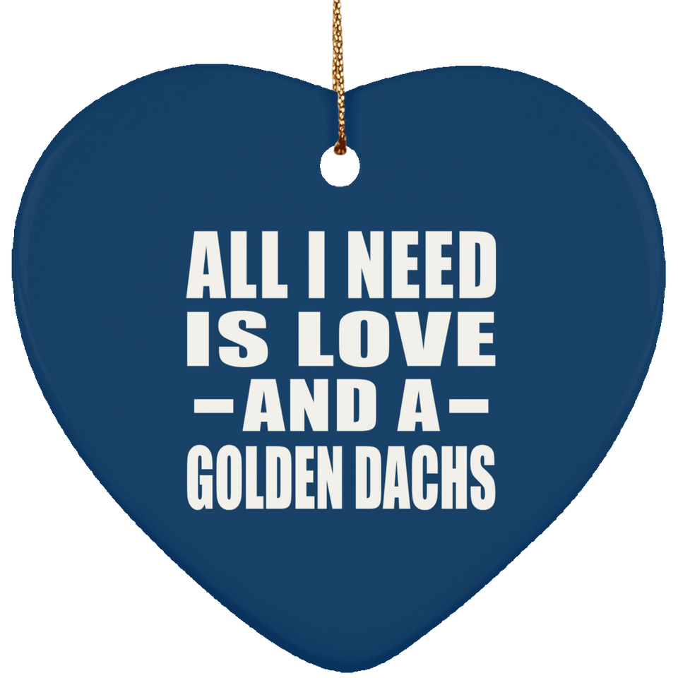 All I Need Is Love And A Golden Dachs - Heart Ornament
