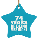 74th Anniversary 74 Years Of Being Mrs Right - Star Ornament