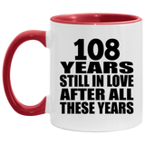 108th Anniversary 108 Years Still In Love After These Years - 11oz Accent Mug Red