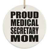 Proud Medical Secretary Mom - Circle Ornament