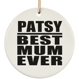 Patsy Best Mum Ever - Circle Ornament