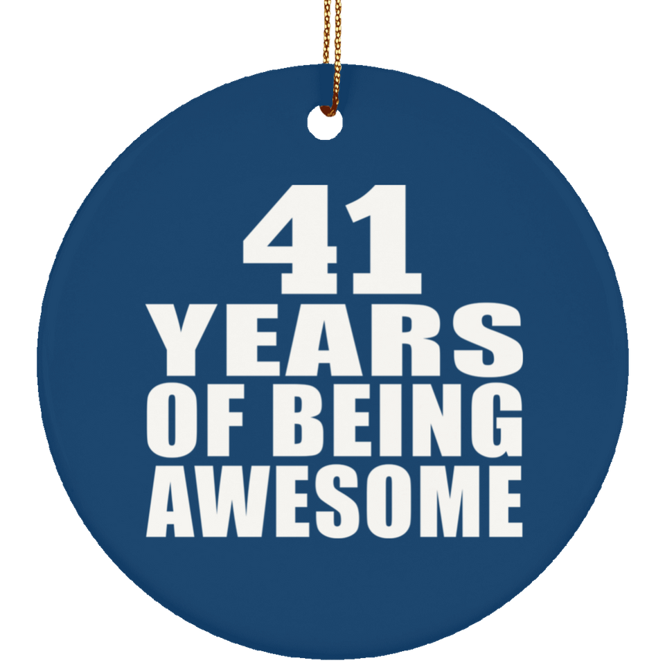 41st Birthday 41 Years Of Being Awesome - Circle Ornament