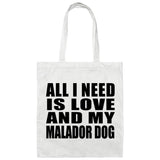 All I Need Is Love And My Malador Dog - Tote Bag White