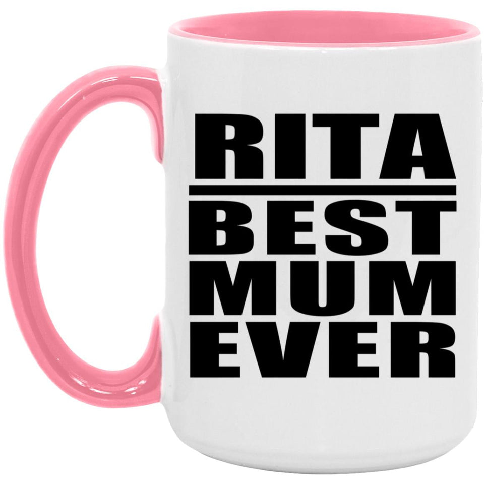 Rita Best Mum Ever - 15oz Accent Mug Pink