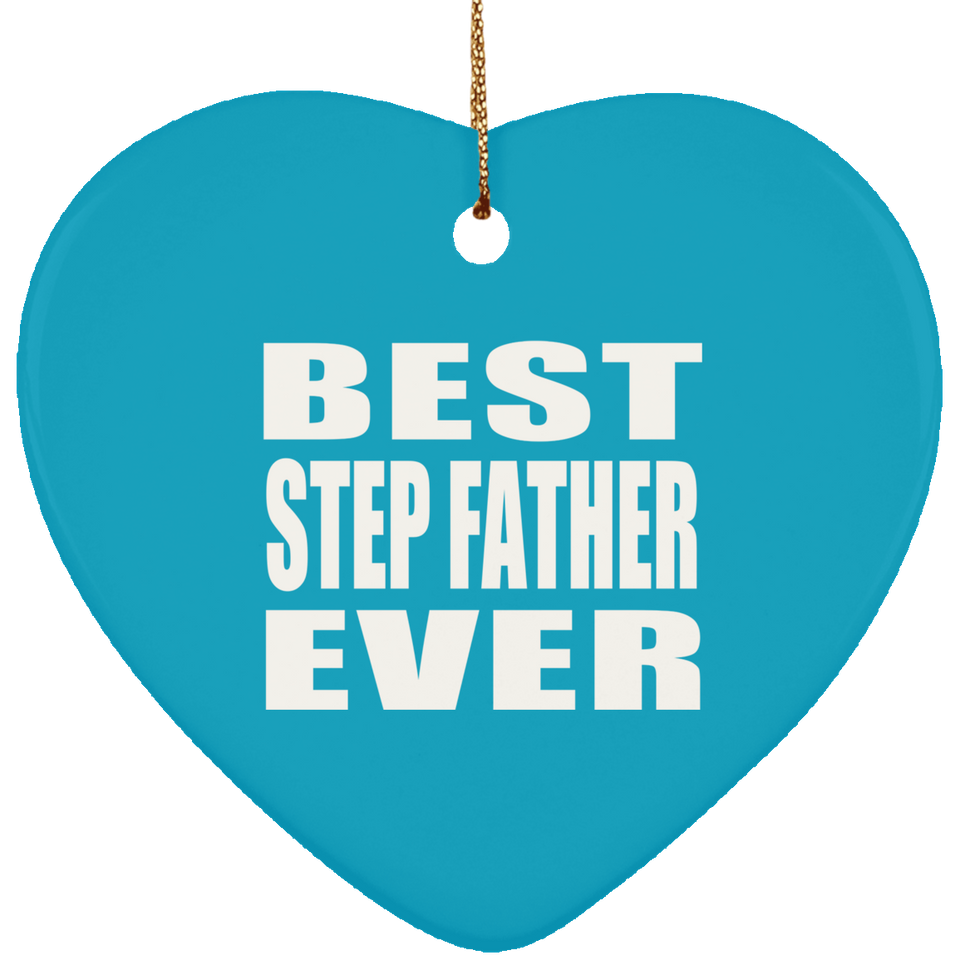 Best Step Father Ever - Heart Ornament