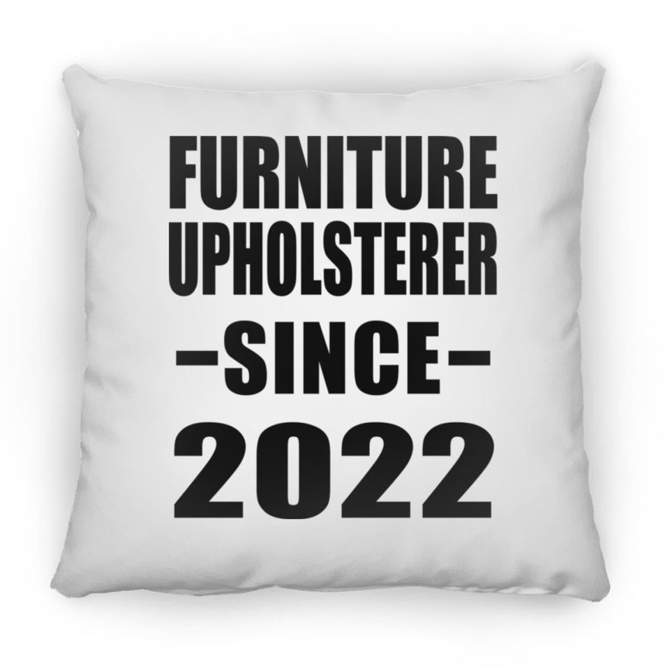 Furniture Upholsterer Since 2022 - Throw Pillow