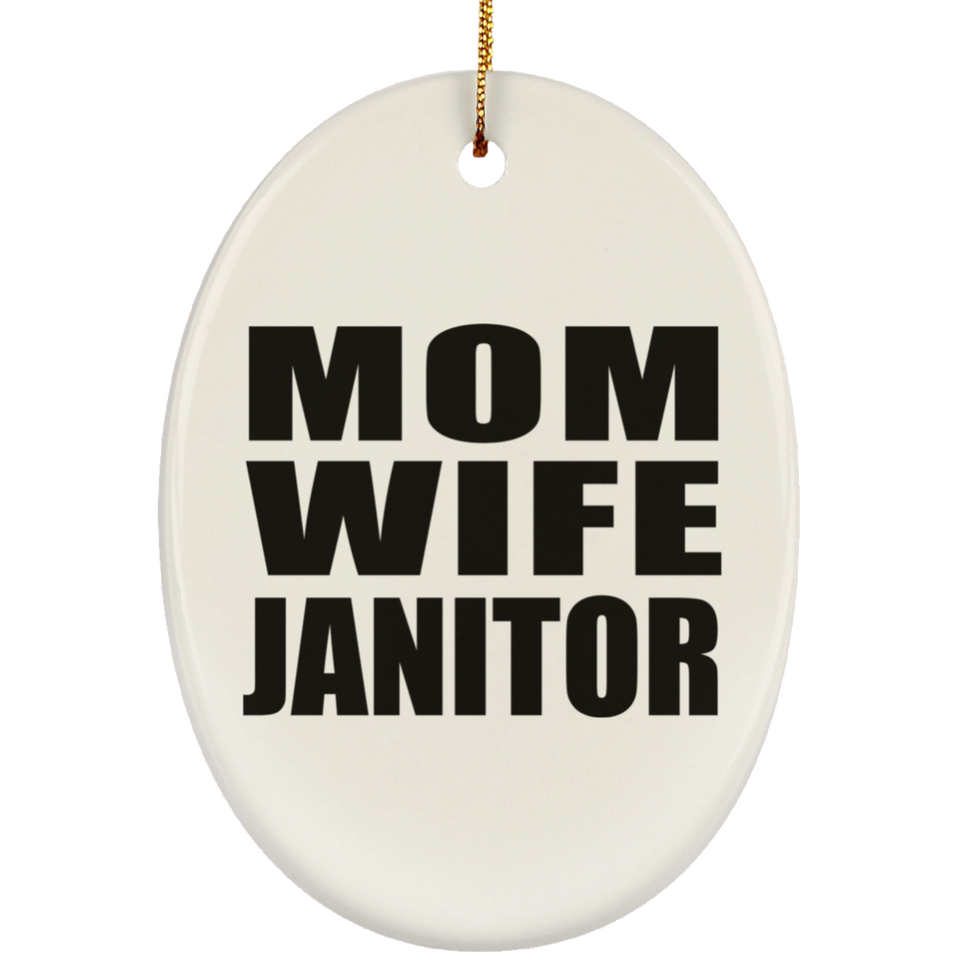 Mom Wife Janitor - Oval Ornament