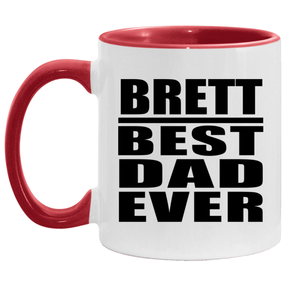 Brett Best Dad Ever - 11oz Accent Mug Red