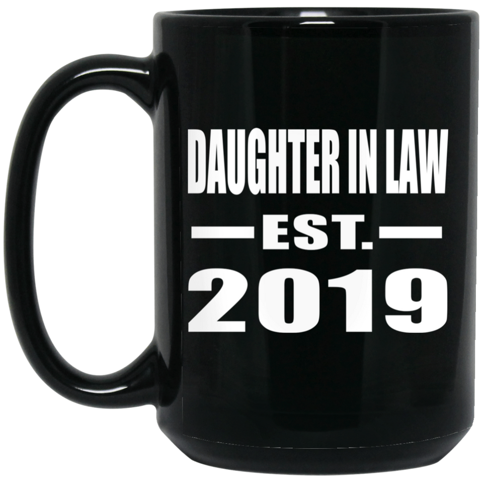 Daughter In Law Established EST. 2019 - 15oz Coffee Mug Black