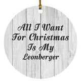 All I Want For Christmas Is My Leonberger - Circle Ornament F