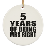 5th Anniversary 5 Years Of Being Mrs Right - Circle Ornament