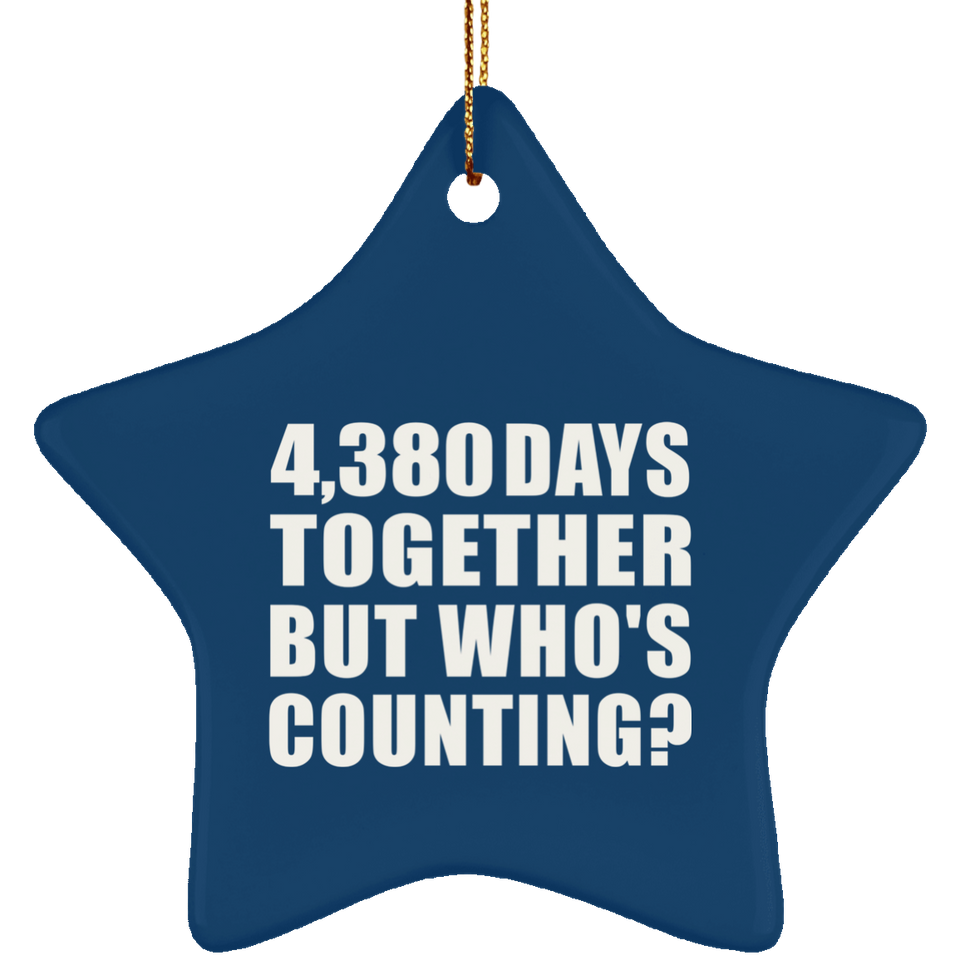 12th Anniversary 4,380 Days Together But Who's Counting - Star Ornament