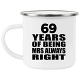 69th Anniversary 69 Years of Being Mrs Always Right - 12oz Camping Mug