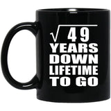 7th Anniversary Square Root of 49 Years Lifetime To Go - 11oz Coffee Mug Black