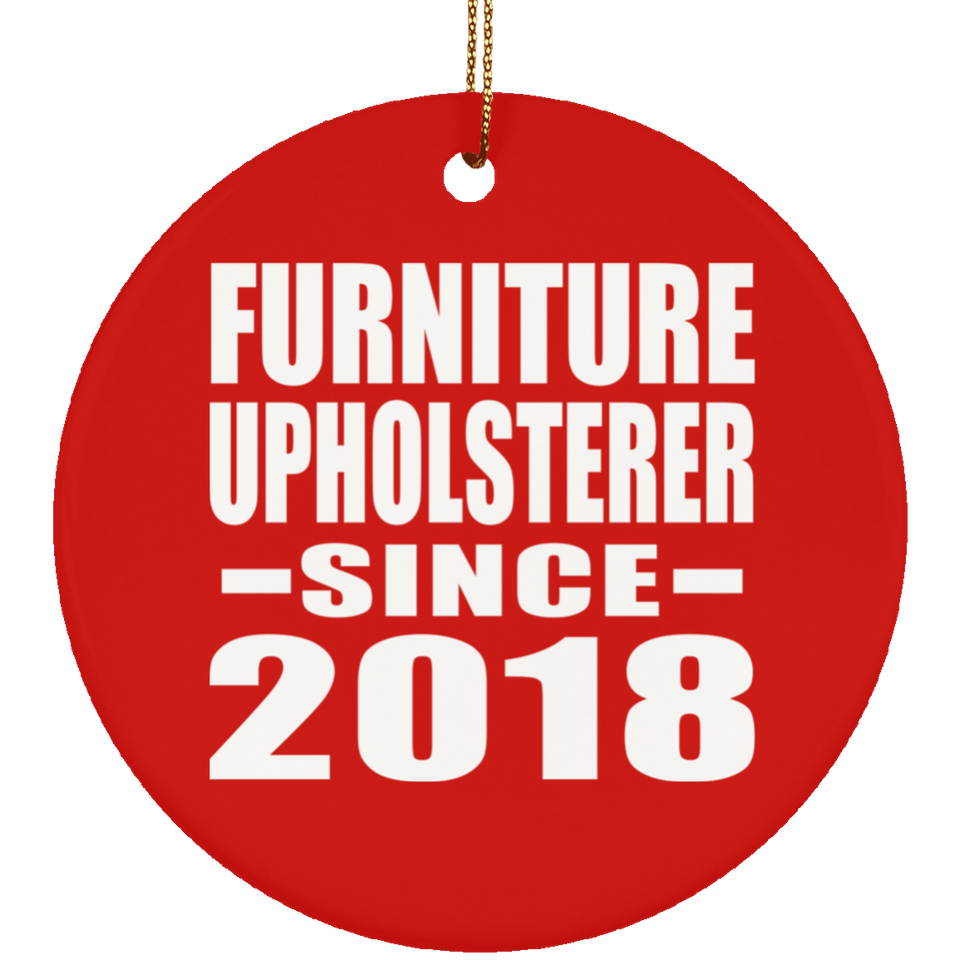 Furniture Upholsterer Since 2018 - Circle Ornament