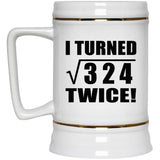 36th Birthday I Turned Square Root of 324 Twice - Beer Stein