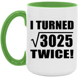 110th Birthday I Turned Square Root of 3025 Twice - 15oz Accent Mug Green