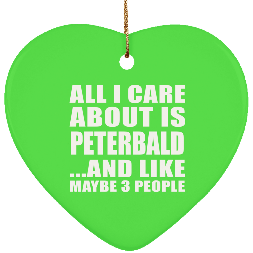 All I Care About Is Peterbald - Heart Ornament