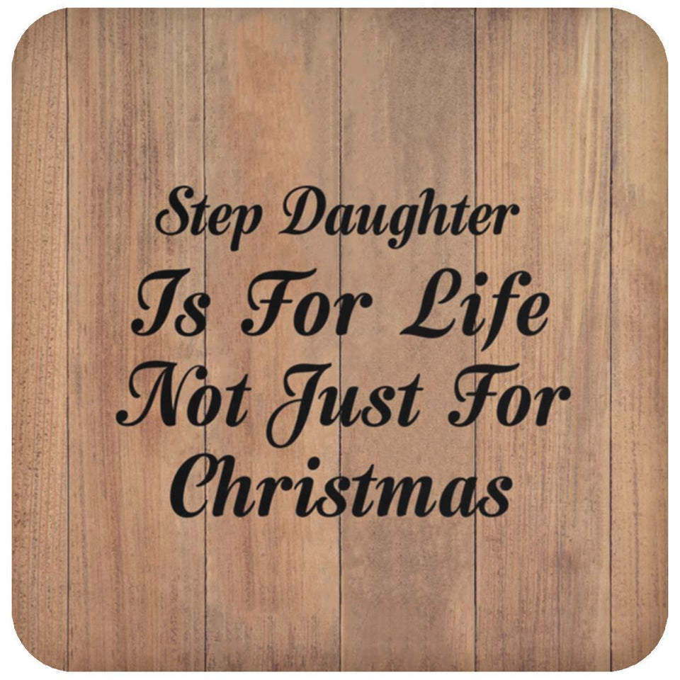 Step Daughter Is For Life Not Just For Christmas - Drink Coaster C