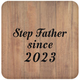 Step Father Since 2023 - Drink Coaster C
