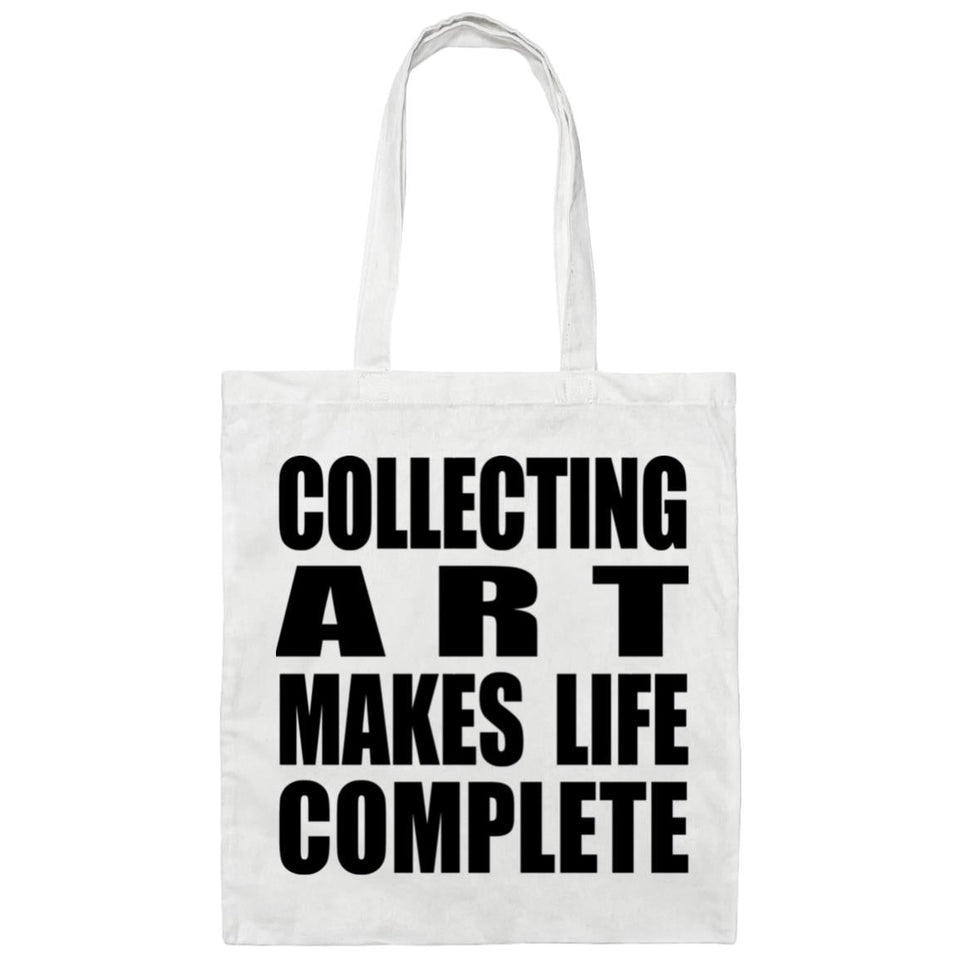 Collecting Art Makes Life Complete - Tote Bag White